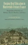 Forging Deaf Education in Nineteenth Century France - Biographical Sketches of Bebian, Sicard, Massieu, and Clerc cover