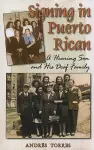Signing in Puerto Rican - a Hearing Son and His Deaf Family cover