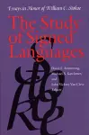 Study of Signed Languages - Essays in Honor of William C. Stokoe cover