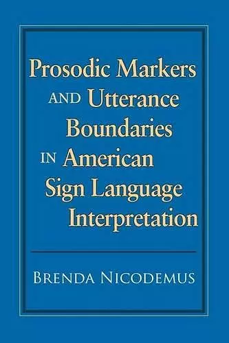 Prosodic Markers and Utterance Boundaries in American Sign Language Interpretation cover