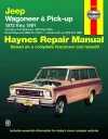 Jeep Wagoneer & Pick-up covering Wagoneer (72-83), Grand Wagoneer (84-91), Cherokee (72-83) & J-Series pick-ups (72-88) Haynes Repair Manual (USA) cover