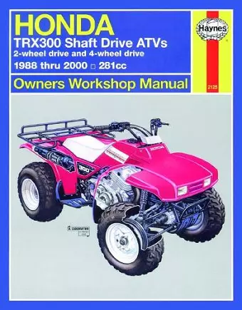 Honda TRX300 Shaft Drive ATVs (88 - 00) Haynes Repair Manual cover