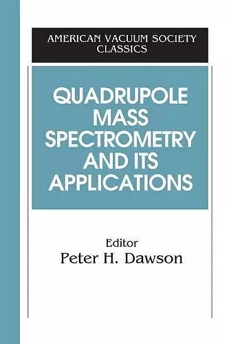 Quadrupole Mass Spectrometry and Its Applications cover