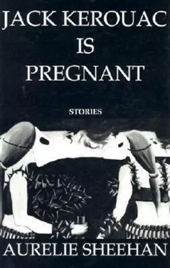 Jack Kerouac is Pregnant cover