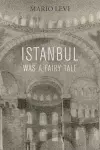 Istanbul Was a Fairy Tale cover