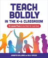 Teach Boldly in the K-6 Classroom cover