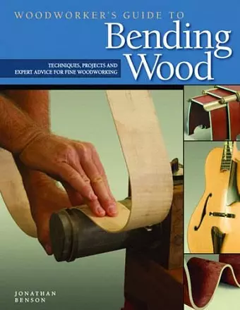 Woodworker's Guide to Bending Wood cover