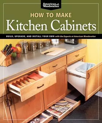 How To Make Kitchen Cabinets (Best of American Woodworker) cover