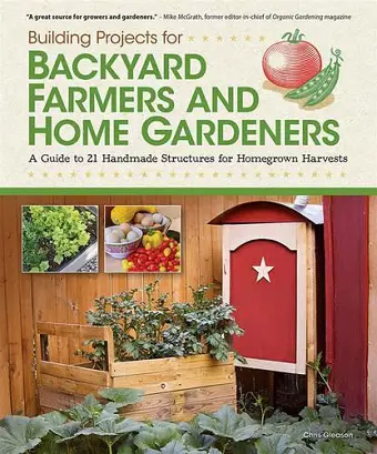 Building Projects for Backyard Farmers and Home Gardeners cover