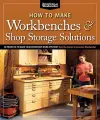 How to Make Workbenches & Shop Storage Solutions cover