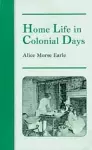 Home Life in Colonial Days cover