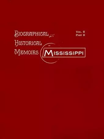 Biographical & Historical Memoirs of Mississippi cover