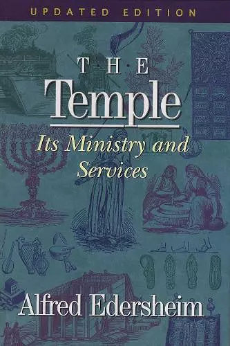 The Temple Its Ministry and Services, Updated Edition cover