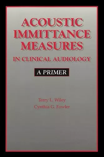 Acoustic Immittance Measures in Clinical Audiology cover