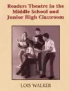 Readers Theatre in the Middle School & Junior High Classroom cover