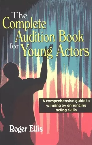 Complete Audition Book for Young Actors cover