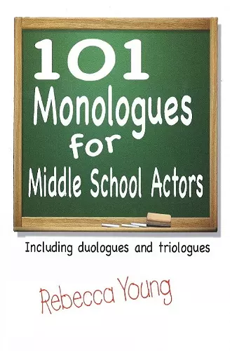 101 Monologues for Middle School Actors cover