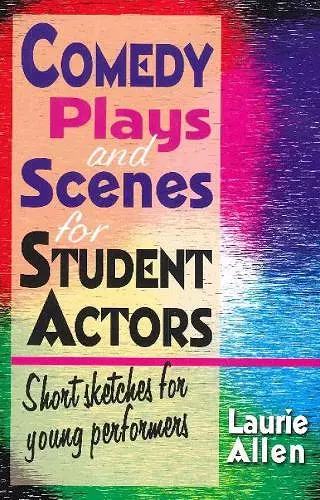 Comedy Plays & Scenes for Student Actors cover