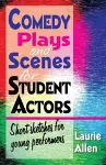 Comedy Plays & Scenes for Student Actors cover