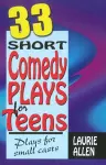 Thirty-Three Short Comedy Plays for Teens cover