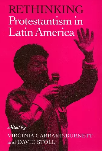 Rethinking Protestantism in Latin America cover