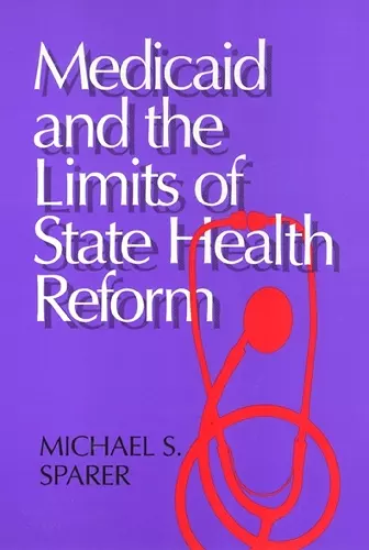 Medicaid And The Limits of State Health Reform cover