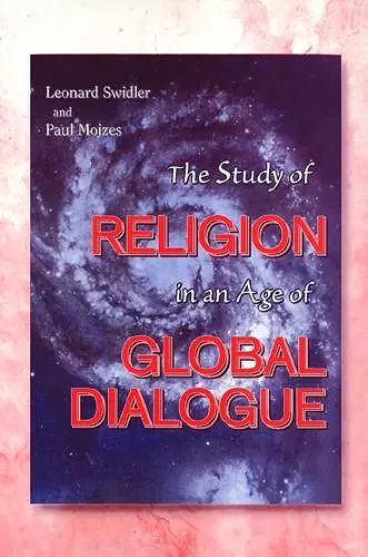 The Study of Religion in an Age of Global Dialogue cover