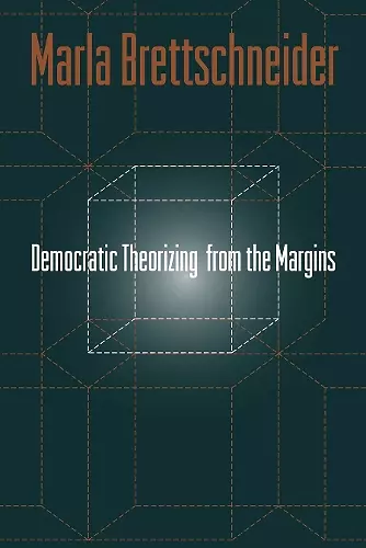 Democratic Theorizing From The Margins cover