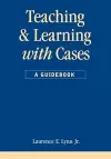 Teaching and Learning with Cases cover