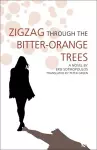 Zigzag Through the Bitter-orange Trees cover