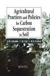 Agricultural Practices and Policies for Carbon Sequestration in Soil cover
