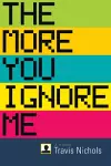 The More You Ignore Me cover