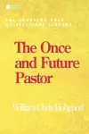 The Once and Future Pastor cover