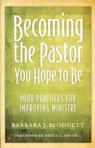 Becoming the Pastor You Hope to Be cover