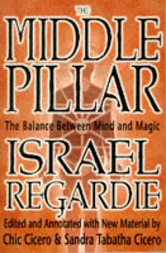 The Middle Pillar: The Balance Between Mind and Magic cover