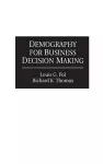 Demography for Business Decision Making cover