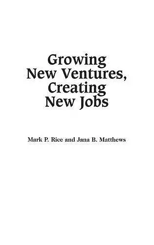 Growing New Ventures, Creating New Jobs cover