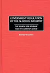 Government Regulation of the Alcohol Industry cover