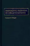 Managing Fairness in Organizations cover