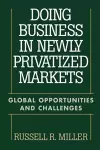 Doing Business in Newly Privatized Markets cover