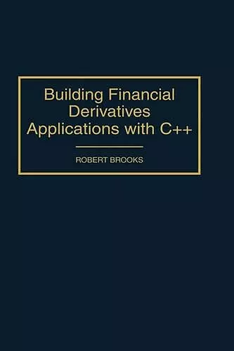 Building Financial Derivatives Applications with C++ cover