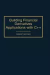 Building Financial Derivatives Applications with C++ cover