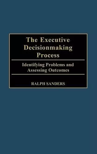 The Executive Decisionmaking Process cover