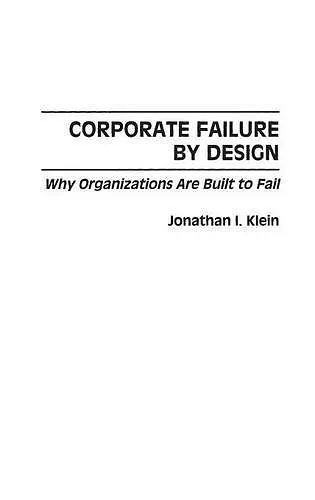 Corporate Failure by Design cover