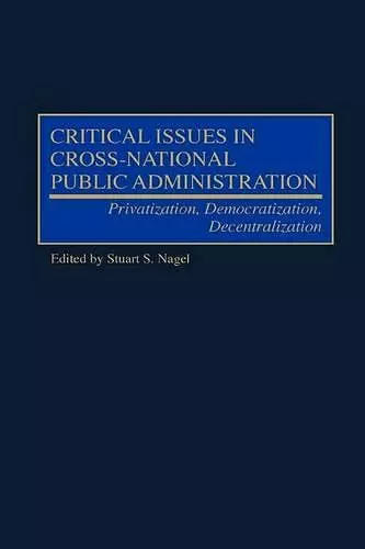 Critical Issues in Cross-National Public Administration cover
