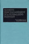 Banking Risk Management in a Globalizing Economy cover