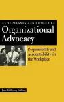 The Meaning and Role of Organizational Advocacy cover