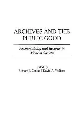 Archives and the Public Good cover