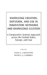 Knowledge Creation, Diffusion, and Use in Innovation Networks and Knowledge Clusters cover