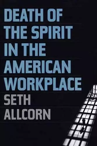 Death of the Spirit in the American Workplace cover